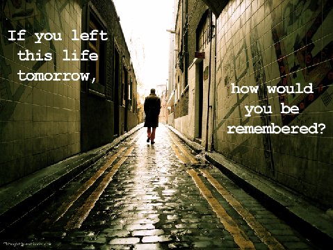 Howwouldyouberemembered